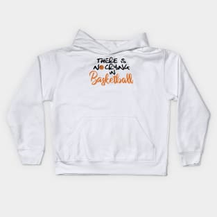 No Crying in Basketball Kids Hoodie